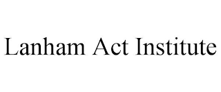 LANHAM ACT INSTITUTE