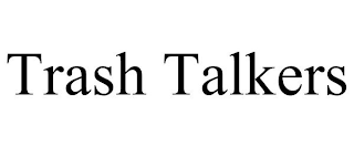 TRASH TALKERS