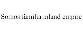 SOMOS FAMILIA INLAND EMPIRE