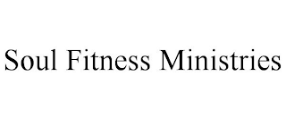 SOUL FITNESS MINISTRIES