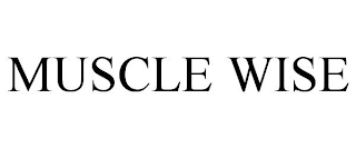 MUSCLE WISE