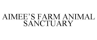 AIMEE'S FARM ANIMAL SANCTUARY