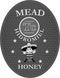 MEAD ¿TOMAS CAFE? TC OXNARD, CA HIDROMIEL YO SOY TU MIEL! HONEY