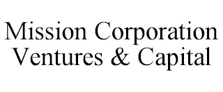 MISSION CORPORATION VENTURES & CAPITAL