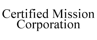 CERTIFIED MISSION CORPORATION