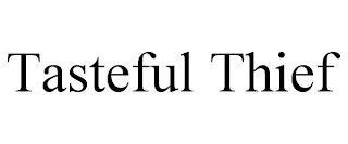 TASTEFUL THIEF