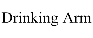 DRINKING ARM