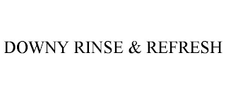 DOWNY RINSE & REFRESH