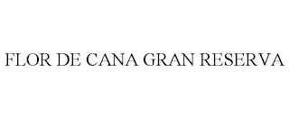 FLOR DE CANA GRAN RESERVA