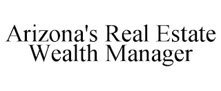 ARIZONA'S REAL ESTATE WEALTH MANAGER