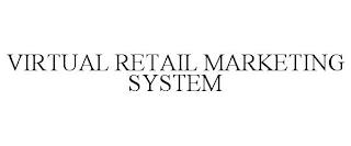 VIRTUAL RETAIL MARKETING SYSTEM