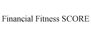 FINANCIAL FITNESS SCORE