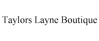TAYLORS LAYNE BOUTIQUE