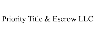 PRIORITY TITLE & ESCROW LLC