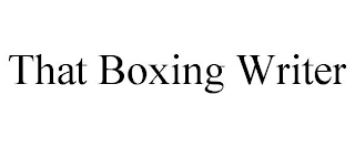 THAT BOXING WRITER