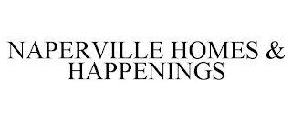 NAPERVILLE HOMES & HAPPENINGS