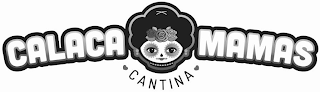 CALACA MAMAS CANTINA