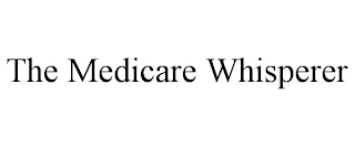 THE MEDICARE WHISPERER