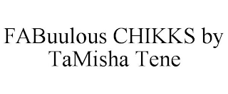 FABUULOUS CHIKKS BY TAMISHA TENE