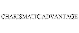 CHARISMATIC ADVANTAGE
