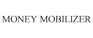 MONEY MOBILIZER