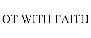 OT WITH FAITH