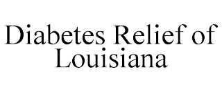 DIABETES RELIEF OF LOUISIANA