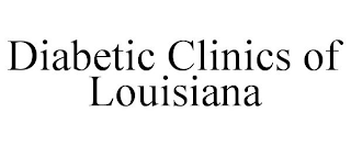 DIABETIC CLINICS OF LOUISIANA