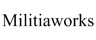 MILITIAWORKS