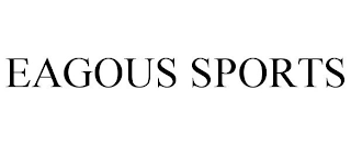 EAGOUS SPORTS