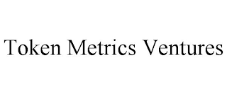 TOKEN METRICS VENTURES