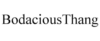 BODACIOUSTHANG