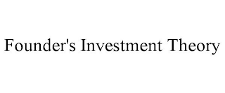 FOUNDER'S INVESTMENT THEORY