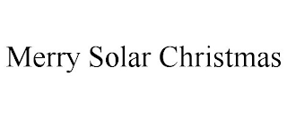 MERRY SOLAR CHRISTMAS