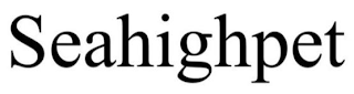 SEAHIGHPET