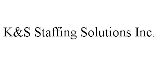 K&S STAFFING SOLUTIONS INC.