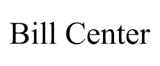 BILL CENTER