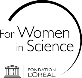 FOR WOMEN IN SCIENCE U N E S C O FONDATION L'ORÉAL