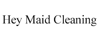 HEY MAID CLEANING