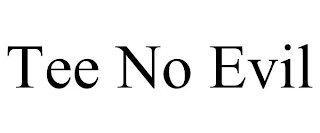 TEE NO EVIL