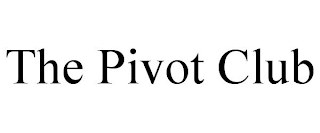 THE PIVOT CLUB