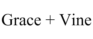 GRACE + VINE