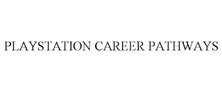 PLAYSTATION CAREER PATHWAYS