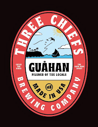 THREE CHIEFS GUÅHAN PILSNER OF THE LOCALS MADE IN USA BREWING COMPANY CATCH THE VIBES THE HAFA ADAI SPIRIT