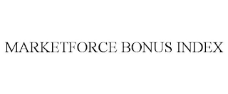 MARKETFORCE BONUS INDEX