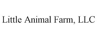 LITTLE ANIMAL FARM, LLC