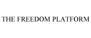 THE FREEDOM PLATFORM