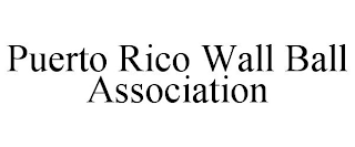 PUERTO RICO WALL BALL ASSOCIATION