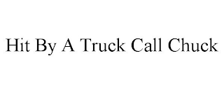 HIT BY A TRUCK CALL CHUCK