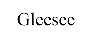 GLEESEE
